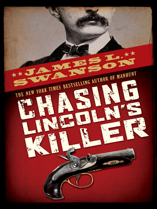 Title details for Chasing Lincoln's Killer by James L. Swanson - Available